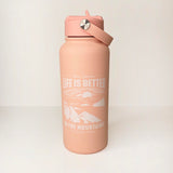 Life is better drink bottle